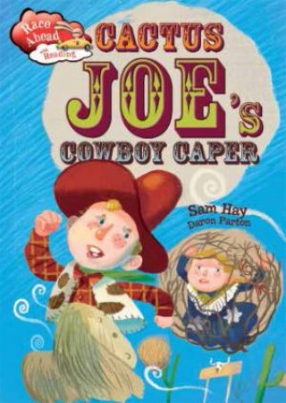 Race Ahead With Reading: Cactus Joe's Cowboy Caper by Sam Hay