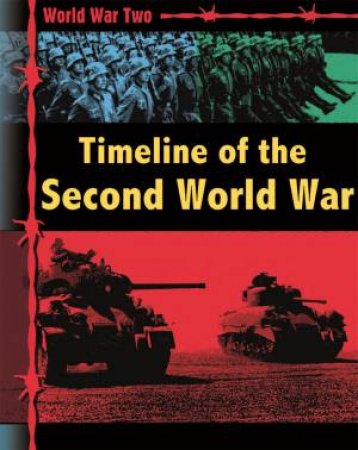 World War Two: Timeline of the Second World War by Simon Adams