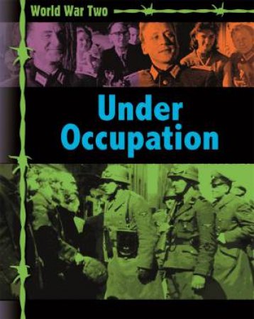 World War Two: Occupation and Resistance by Simon Adams