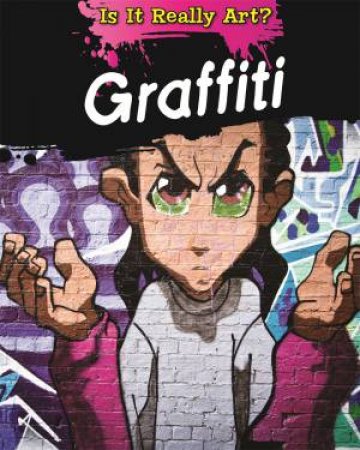 Is It Really Art?: Graffiti by Alix Wood