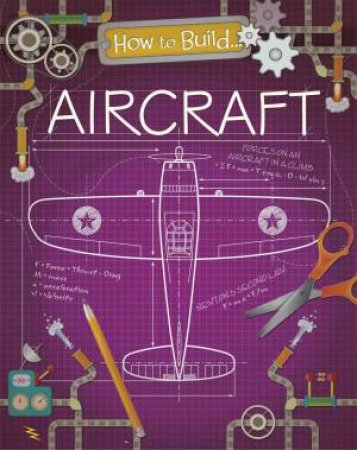 How To Build: Aircraft by Rita Storey