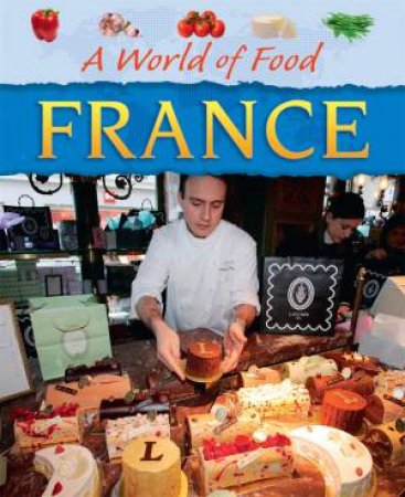 A World Of Food: France by Kathy Elgin