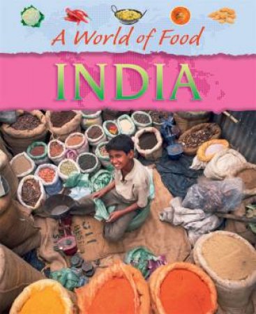 A World Of Food: India by Anita Ganeri