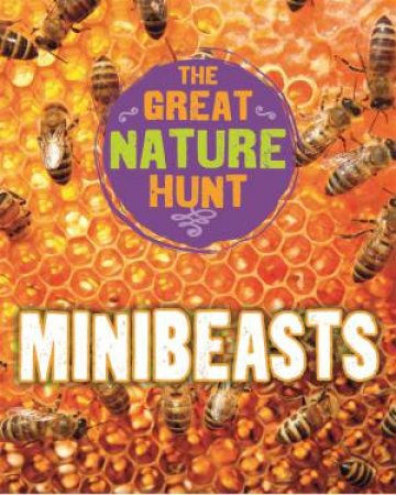 The Great Nature Hunt: Minibeasts by Cath Senker