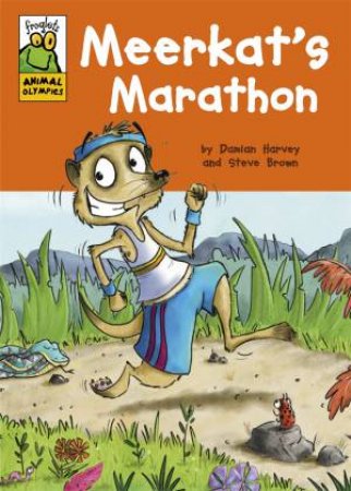 Froglets Animal Olympics: Meerkat's Marathon by Damian Harvey & Steve Brown