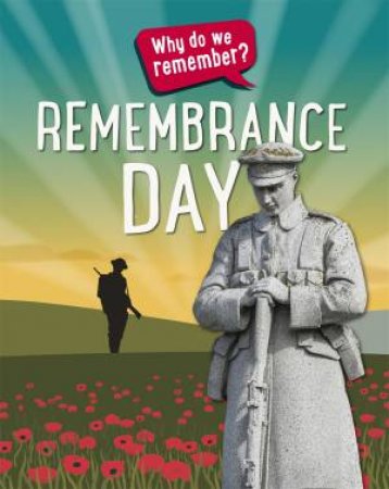 Why Do We Remember?: Remembrance Day by Izzi Howell