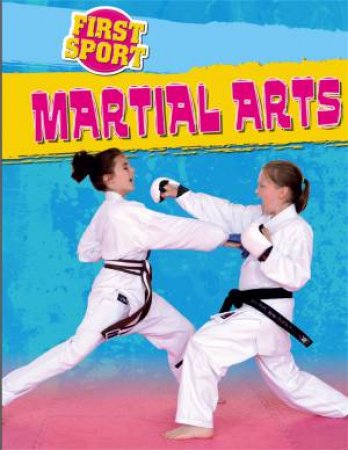 First Sport: Martial Arts by James Nixon