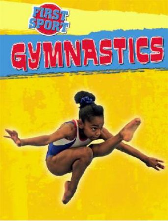 First Sport: Gymnastics by James Nixon