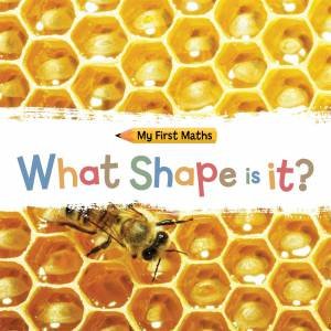 My First Maths: What Shape Is It? by Jackie Walter