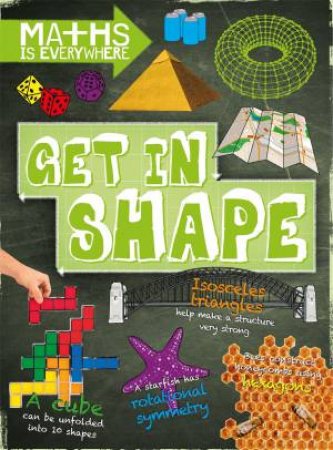 Maths Is Everywhere: Get In Shape by Rob Colson