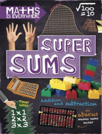 Maths Is Everywhere: Super Sums by Rob Colson