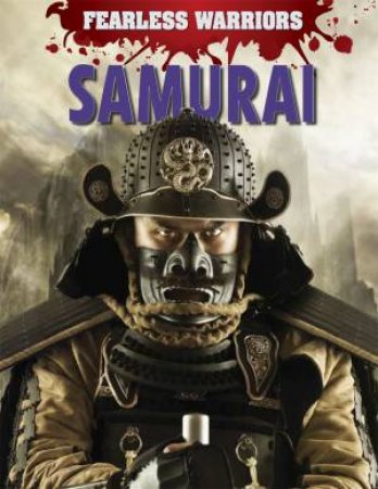 Fearless Warriors: Samurai by Rupert Matthews