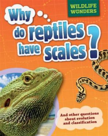 Wildlife Wonders: Why Do Reptiles Have Scales? by Pat Jacobs