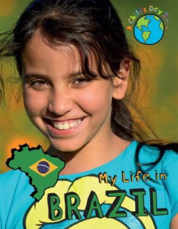 A Child's Day In...: My Life In Brazil by Patience Coster