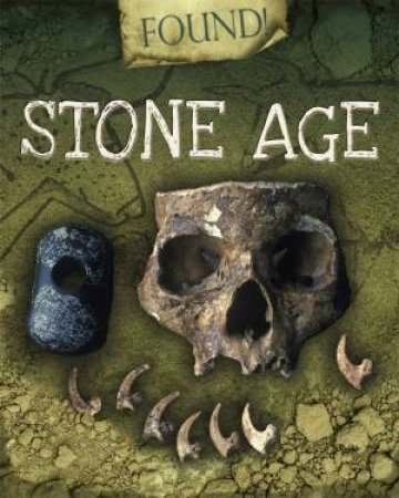 Found!: Stone Age by Moira Butterfield