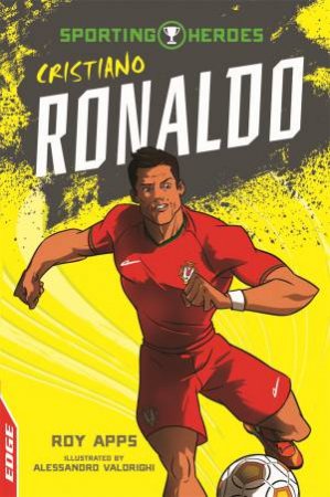 EDGE - Sporting Heroes: Cristiano Ronaldo by Roy Apps