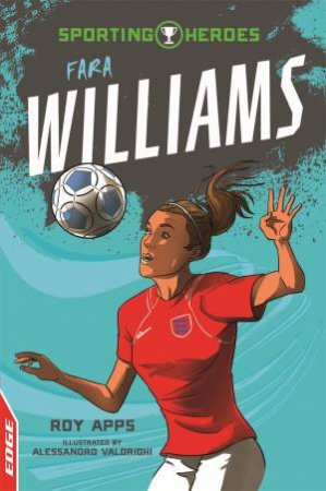 EDGE - Sporting Heroes: Fara Williams by Roy Apps