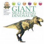 Professor Petes Prehistoric Animals Giant MeatEating Dinosaurs