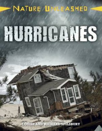 Nature Unleashed: Hurricanes by Louise Spilsbury & Richard Spilsbury