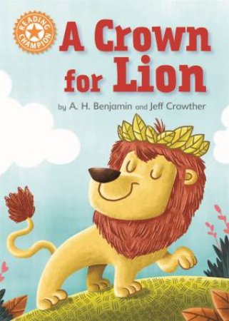 A Crown for Lion by A H Benjamin & Jeff Crowther