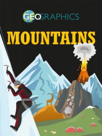 Geographics: Mountains by Izzi Howell