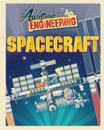 Awesome Engineering: Spacecraft by Sally Spray