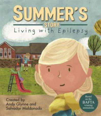 Living With Illness: Summer's Story: Living With Epilepsy by Andy Glynne