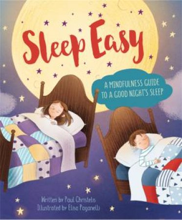 Mindful Me: Sleep Easy: A Mindfulness Guide to Getting a Good Night's Sleep by Paul Christelis & Elisa Paganelli