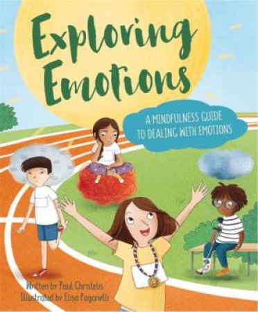 Mindful Me: Exploring Emotions by Paul Christelis & Elisa Paganelli