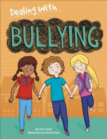 Dealing With... Bullying by Jane Lacey & Venitia Dean