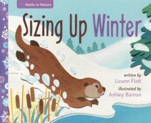 Maths In Nature: Sizing Up Winter by Lizann Flatt