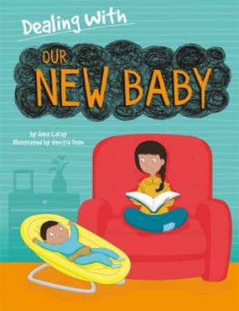 Dealing With... Our New Baby by Jane Lacey & Venitia Dean