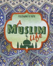 Following a Faith A Muslim Life