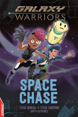 EDGE: Galaxy Warriors: Space Chase by Steve Barlow & Steve Skidmore