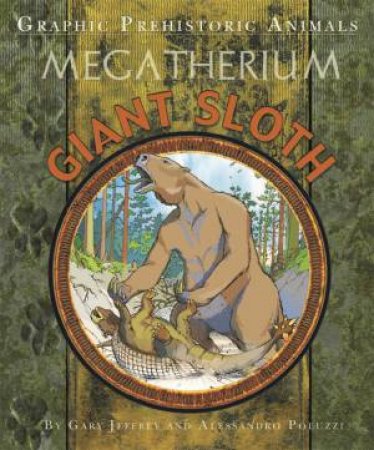 Graphic Prehistoric Animals: Giant Sloth by Gary Jeffrey