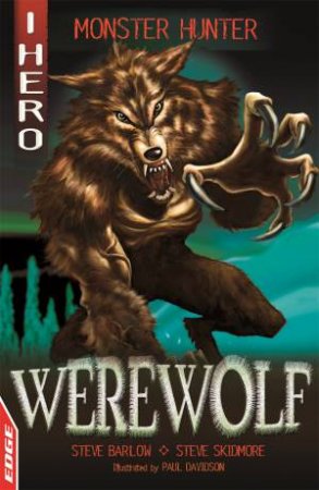 EDGE: I HERO: Monster Hunter: Werewolf by Steve Skidmore & Steve Barlow