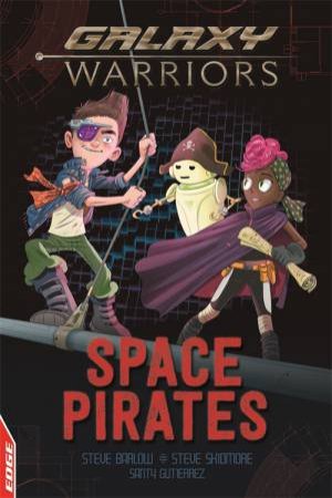 Edge: Galaxy Warriors: Space Pirates by Steve Barlow & Steve Skidmore