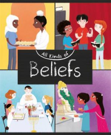 All Kinds Of: Beliefs by Anita Ganeri