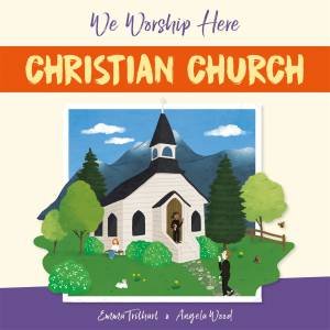 We Worship Here: Christian Church by Angela Wood & Emma Trithart