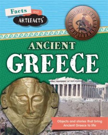 Facts And Artefacts: Ancient Greece by Tim Cooke