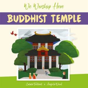 We Worship Here: Buddhist Temple by Angela Wood & Emma Trithart