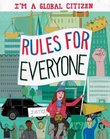 I'm A Global Citizen: Rules For Everyone by Georgia Amson-Bradshaw & David Broadbent