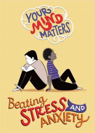 Your Mind Matters: Beating Stress And Anxiety by Honor Head & Roberta Terracchio