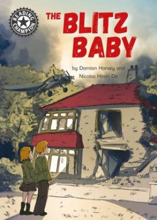 Reading Champion: The Blitz Baby by Damian Harvey & Nicolas Hitori De