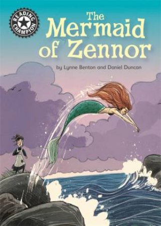 Reading Champion: The Mermaid Of Zennor by Lynne Benton & Daniel Duncan