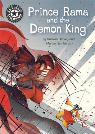 Reading Champion: Prince Rama And The Demon King by Damian Harvey & Manuel  umberac