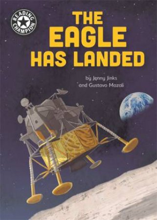 Reading Champion: The Eagle Has Landed by Jenny Jinks & Gustavo Mazali