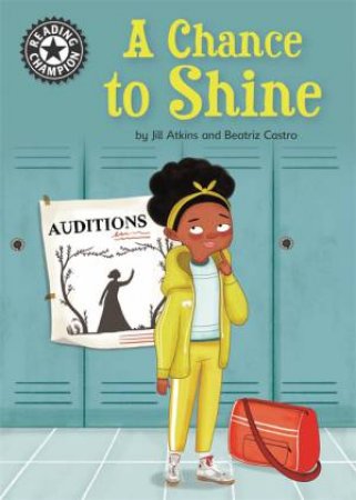 Reading Champion: A Chance To Shine by Jill Atkins & Beatriz Castro