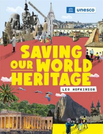 Saving Our World Heritage by Franklin Watts