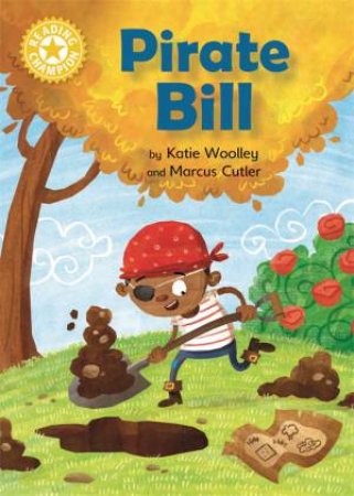 Reading Champion: Pirate Bill by Katie Woolley & Marcus Cutler